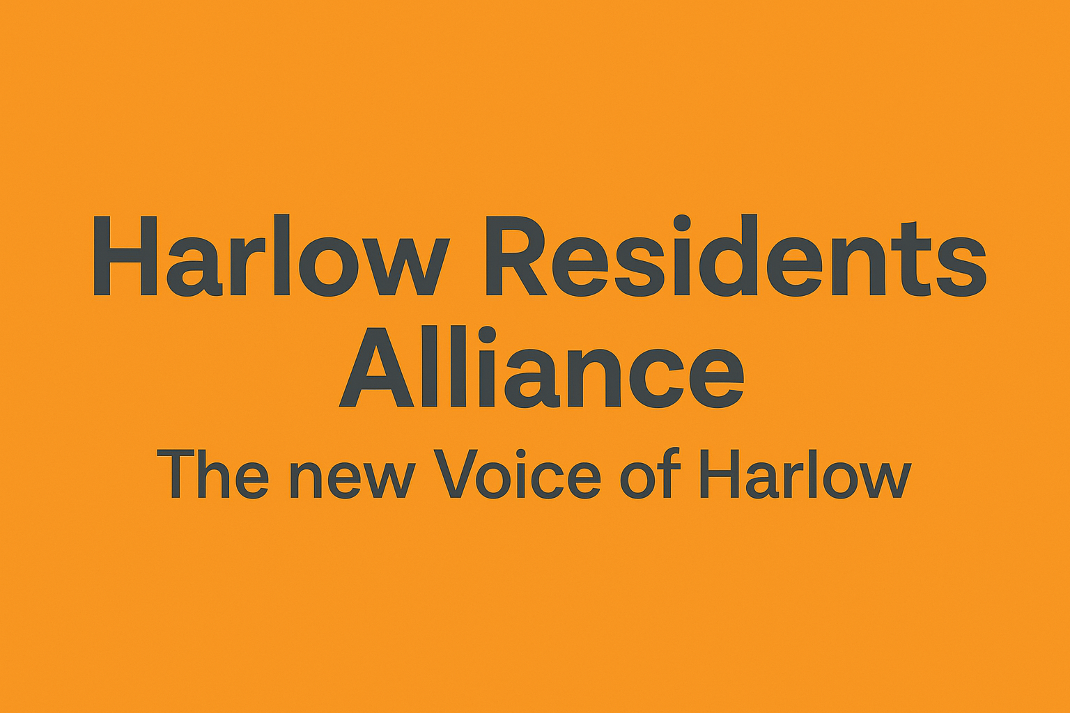 Harlow Residents Alliance; the new Voice of Harlow